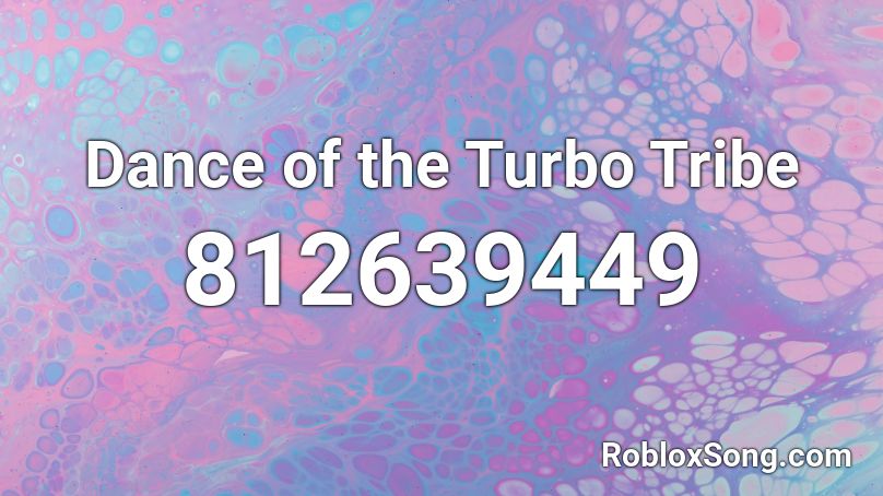 Dance of the Turbo Tribe Roblox ID