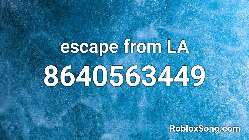 escape from LA Roblox ID