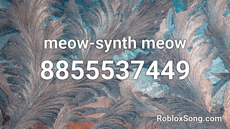 meow-synth meow Roblox ID