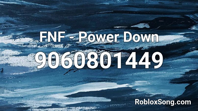 FNF - Power Down Roblox ID