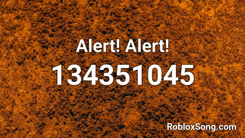 Alert! Alert! Roblox ID