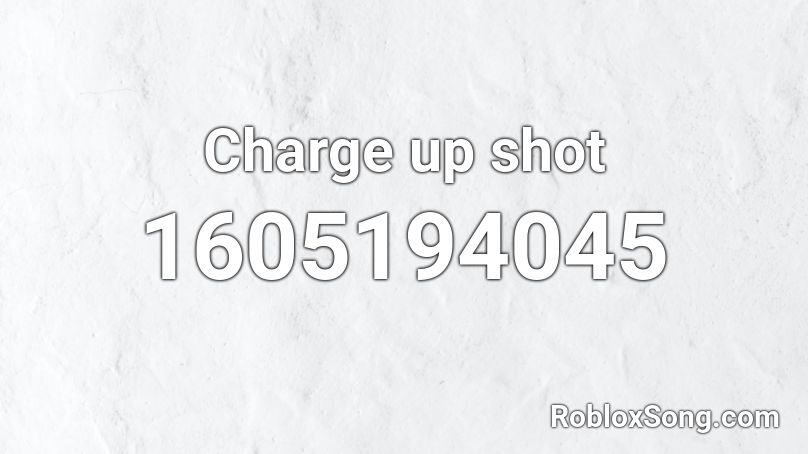 Charge up shot Roblox ID