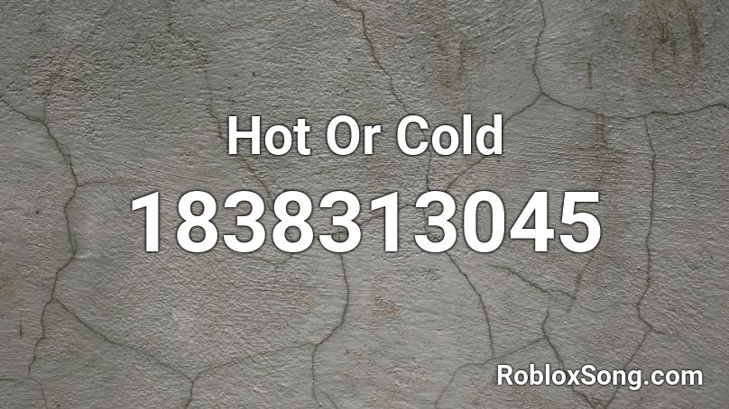 Hot Or Cold Roblox ID