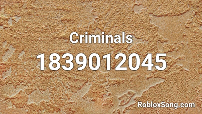 Criminals Roblox ID
