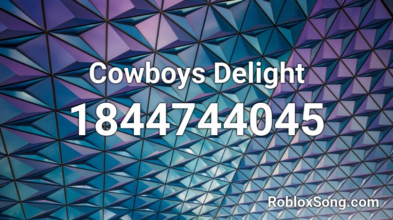 Cowboys Delight Roblox ID