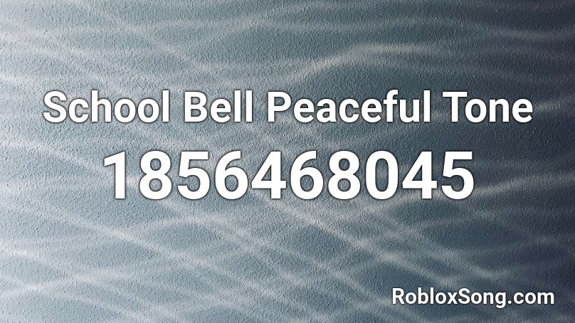 School Bell Peaceful Tone Roblox ID