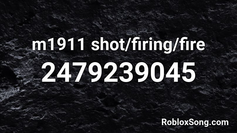 m1911 shot/firing/fire Roblox ID