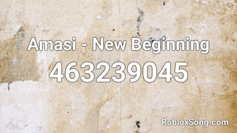 Amasi - New Beginning Roblox ID