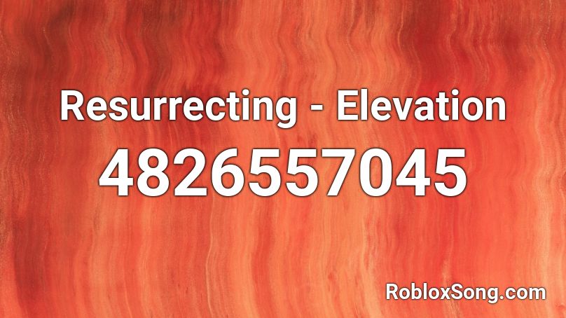 Resurrecting - Elevation Roblox ID