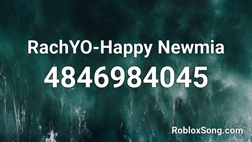 RachYO-Happy Newmia Roblox ID