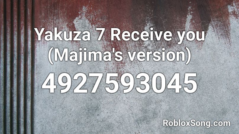 Yakuza 7 Receive you (Majima's version) Roblox ID