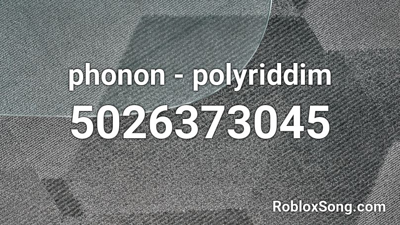 phonon - polyriddim Roblox ID