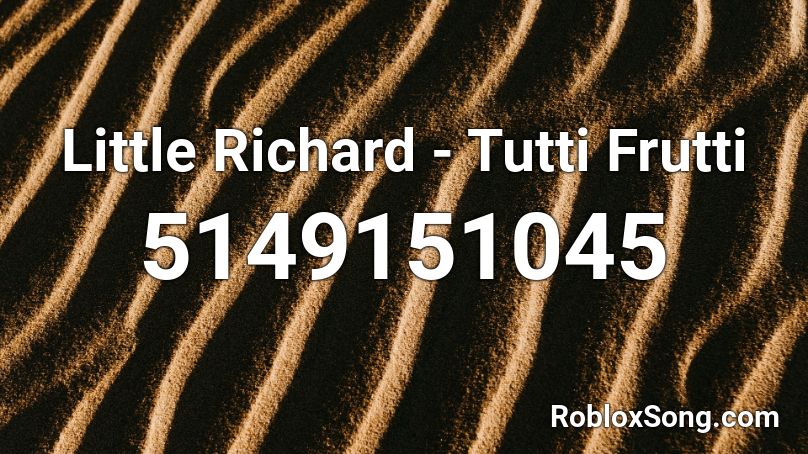 Little Richard Tutti Frutti Roblox Id Roblox Music Codes - roblox long tall sally