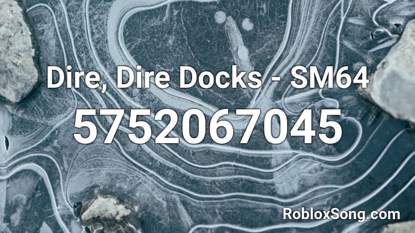 Dire, Dire Docks - SM64 Roblox ID