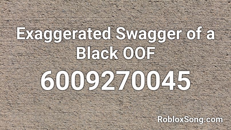 Exaggerated Swagger of a Black OOF Roblox ID