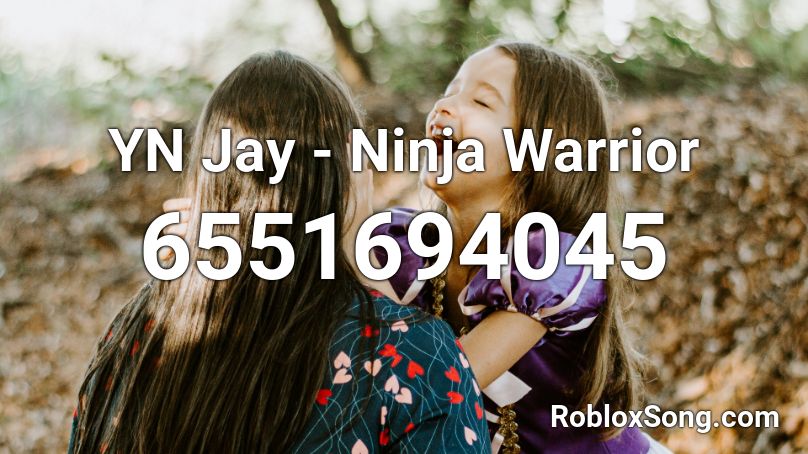 YN Jay - Ninja Warrior @VaIencee Roblox ID