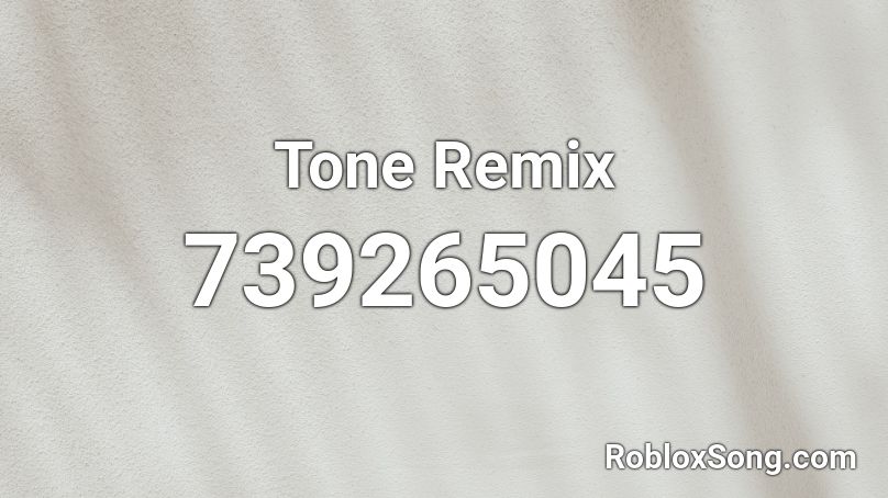 Tone Remix Roblox Id Roblox Music Codes - roblox cyka blyat song