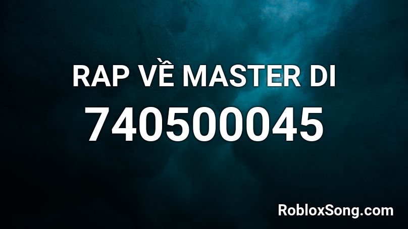 RAP VỀ MASTER DI Roblox ID