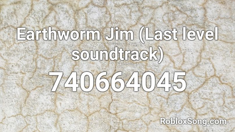 Earthworm Jim (Last level soundtrack) Roblox ID