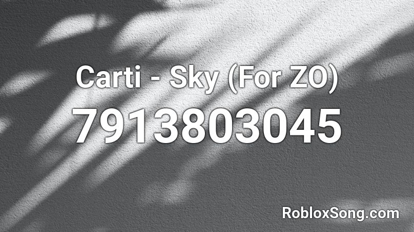 Carti - Sky ZO Roblox ID