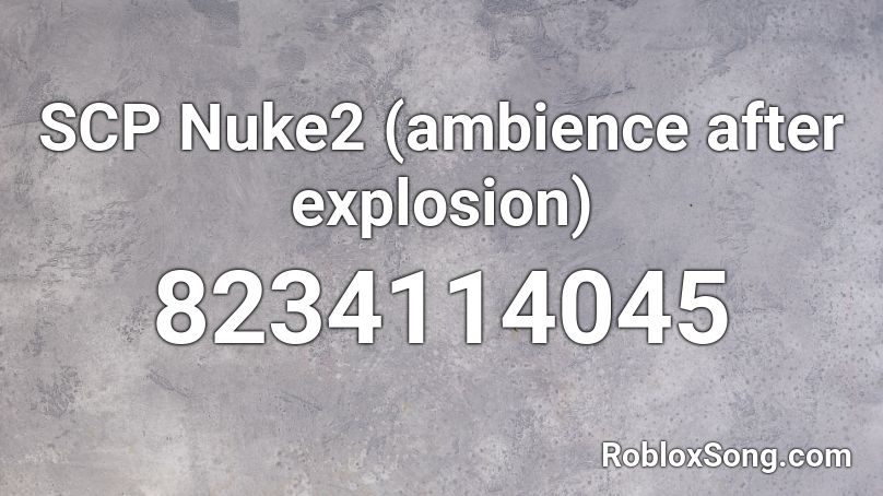 SCP Nuke2 (ambience after explosion) Roblox ID