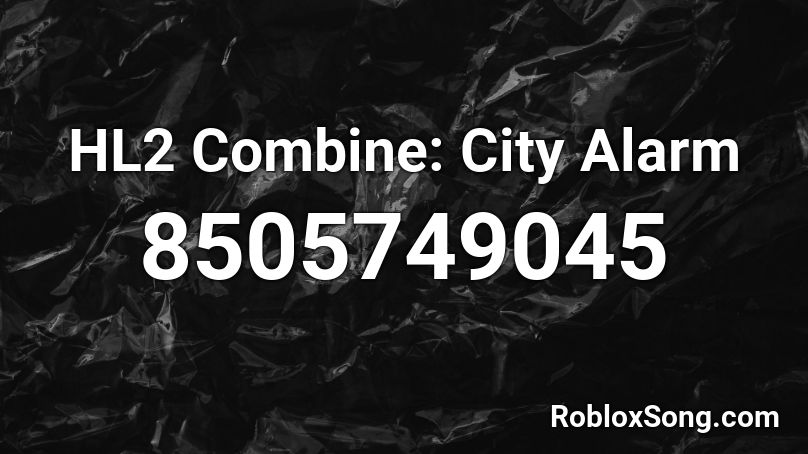 HL2 Combine: City Alarm Roblox ID