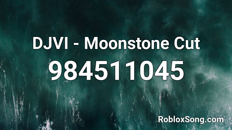 DJVI - Moonstone Cut Roblox ID