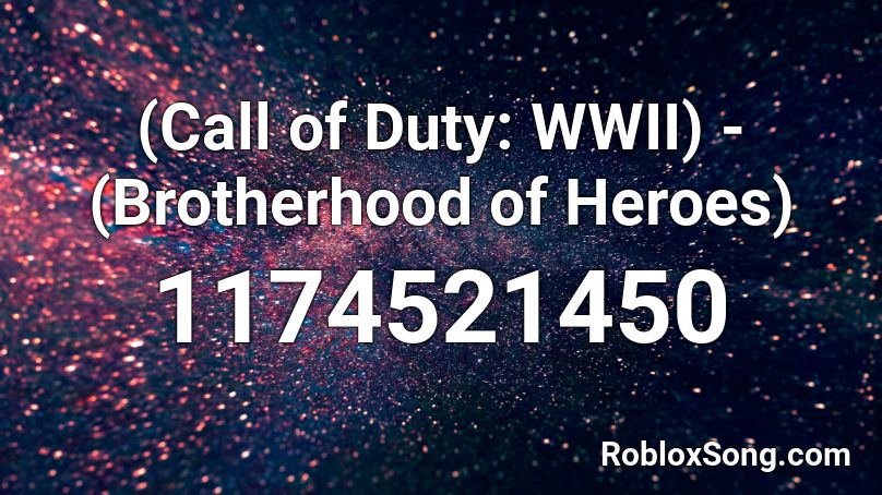 (Call of Duty: WWII) - (Brotherhood of Heroes)  Roblox ID