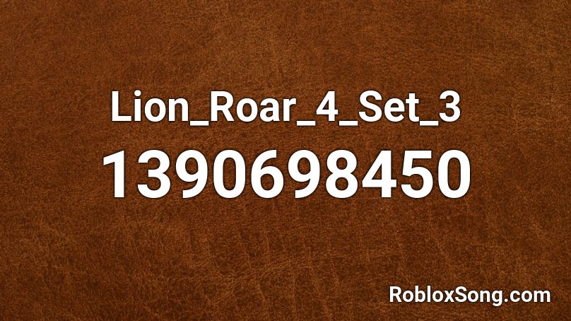 Lion_Roar_4_Set_3 Roblox ID