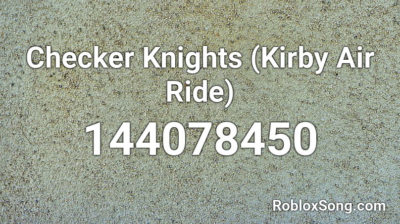 Checker Knights (Kirby Air Ride) Roblox ID