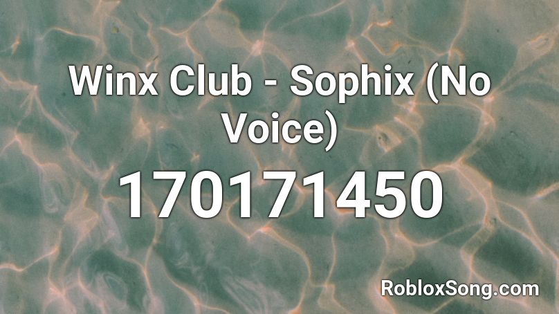 Winx Club - Sophix (No Voice) Roblox ID