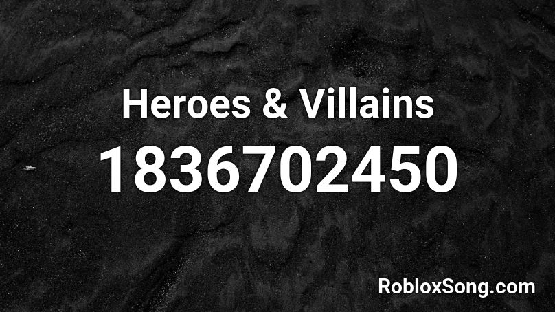 Heroes & Villains Roblox ID