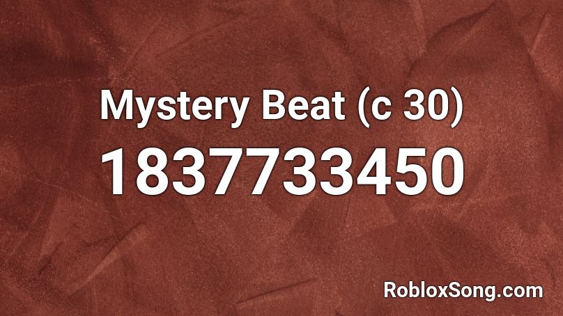 Mystery Beat (c 30) Roblox ID