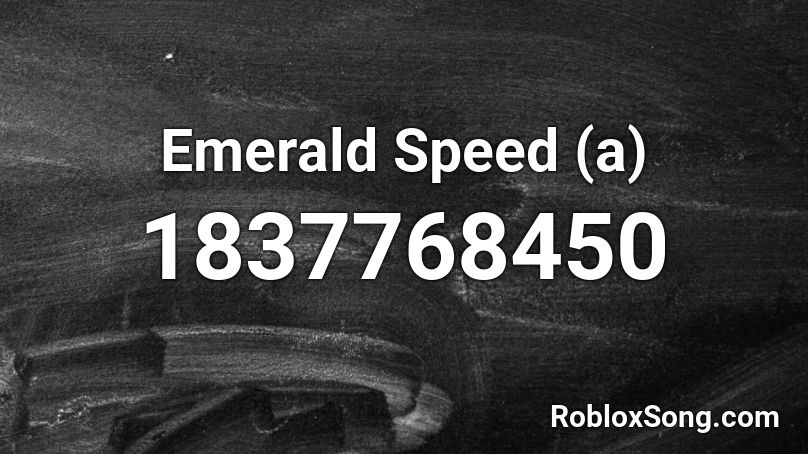 Emerald Speed (a) Roblox ID