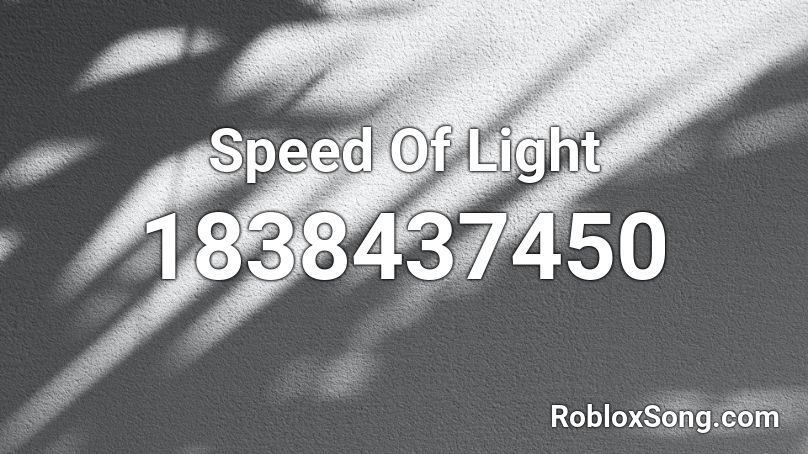 Speed Of Light Roblox ID