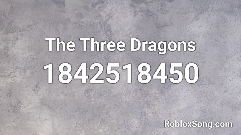 The Three Dragons Roblox ID