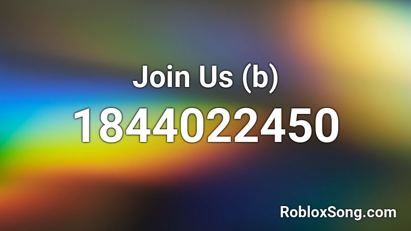 Join Us (b) Roblox ID