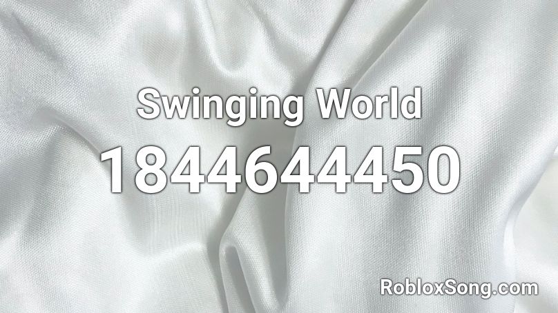 Swinging World Roblox ID