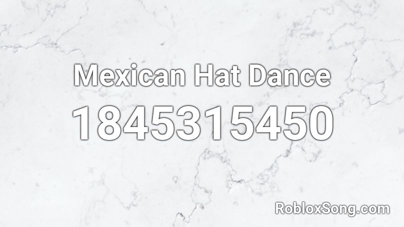 Mexican Hat Dance Roblox ID