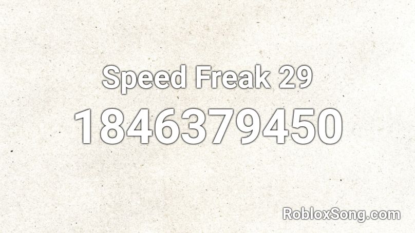 Speed Freak 29 Roblox ID