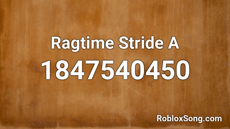 Ragtime Stride A Roblox ID