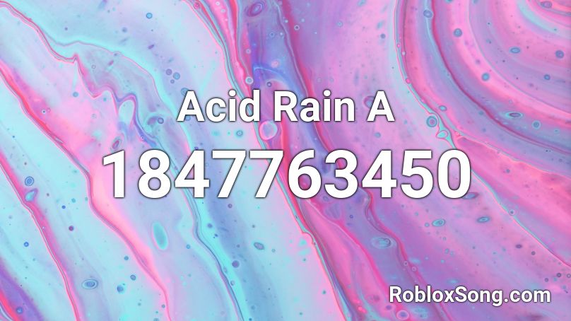 Acid Rain A Roblox ID