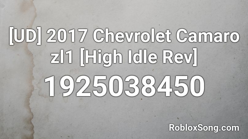 [UD] 2017 Chevrolet Camaro zl1 [High Idle Rev] Roblox ID