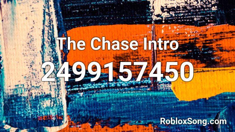 The Chase Intro Roblox ID