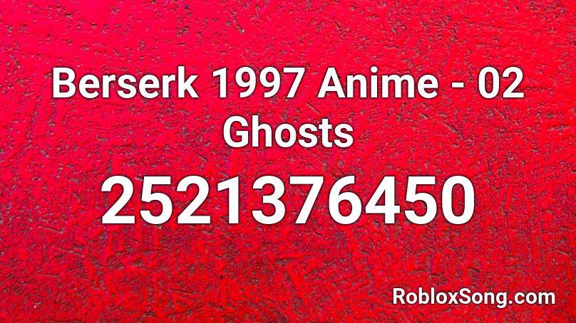 Berserk 1997 Anime - 02 Ghosts Roblox ID