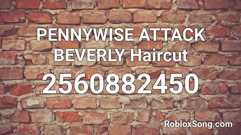 PENNYWISE ATTACK BEVERLY Haircut  Roblox ID
