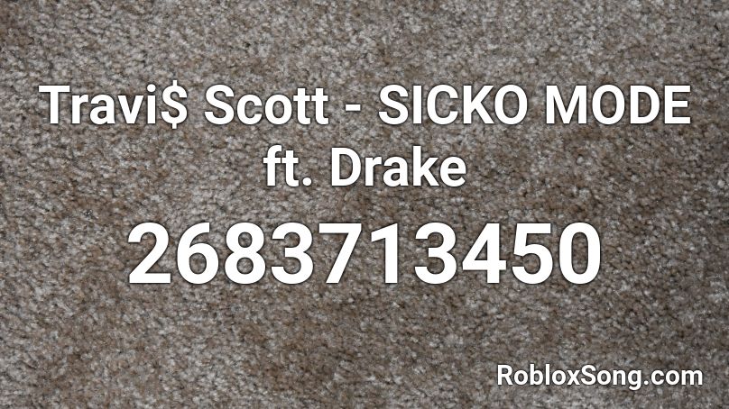 Travi Scott Sicko Mode Ft Drake Roblox Id Roblox Music Codes - drake roblox song