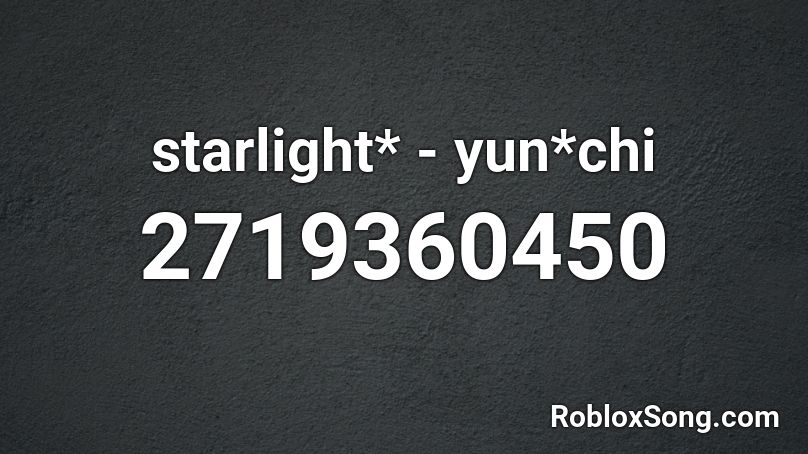 starlight* - yun*chi Roblox ID