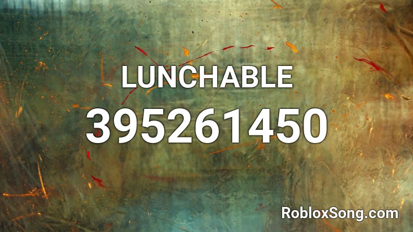LUNCHABLE Roblox ID