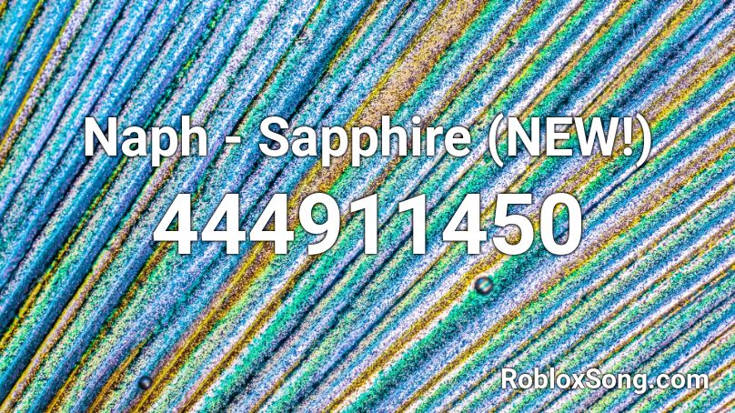 Naph - Sapphire (NEW!) Roblox ID